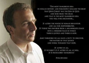 I didn't watch the Q&A with Peter Hitchens, but I read the transcript.  And this quote certainly has a certain truthiness to it.  Aaaah, the other Hitchens.