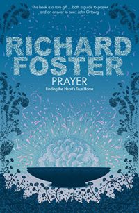 richard foster spiritual disciplines richard foster spiritual disciplines